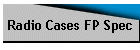 Radio Cases FP Spec